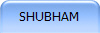 SHUBHAM